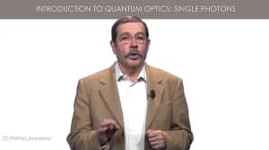 Fundamentals of Quantum Optics: Single Photons – Prof. Alain Aspect